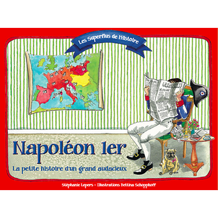 Napoléon 1er : la petite histoire d'un grand audacieux