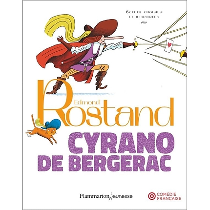Cyrano de Bergerac : scènes choisies et illustrées
