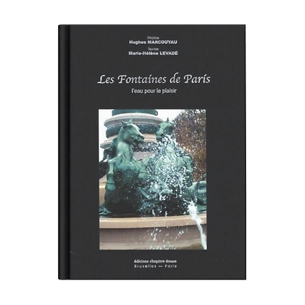 Les Fontaines de Paris - L'eau pour le plaisir 9782915345056