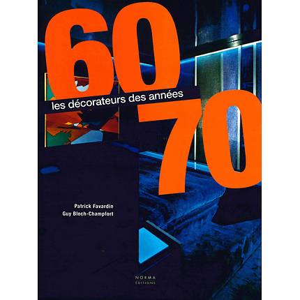 LES DÉCORATEURS DES ANNÉES 60-70