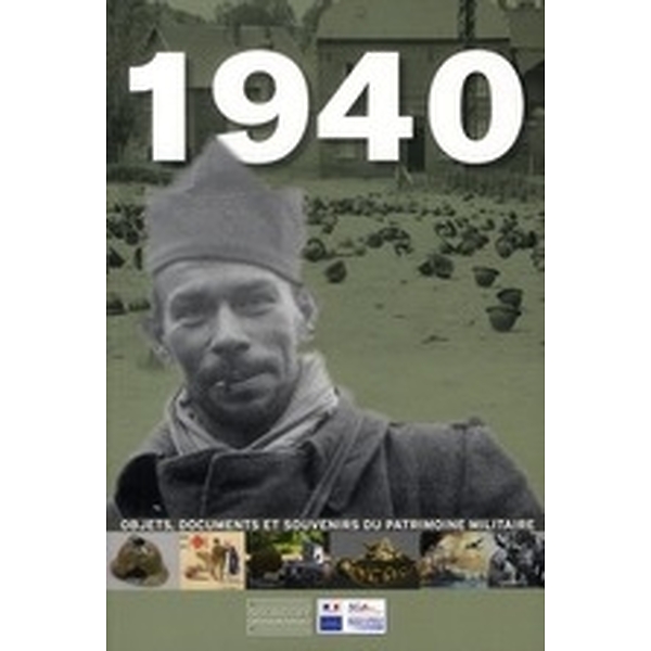 1940, objets, documents et souvenirs du patrimoine militaire