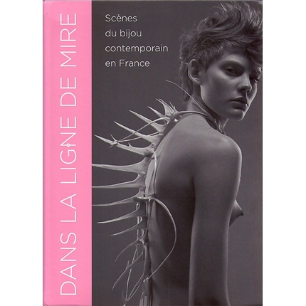 Dans la ligne de mire, Scènes du bijou contemporain en France