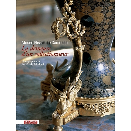 MUSÉE NISSIM DE CAMONDO. LA DEMEURE D'UN COLLECTIONNEUR