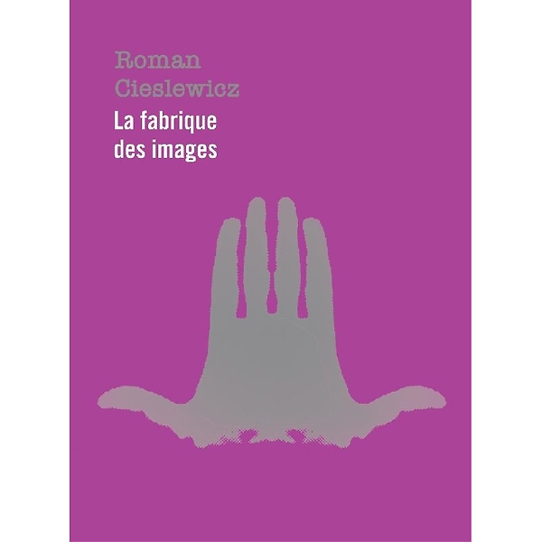 Exhibition catalog Roman Cieslewicz : La fabrique des images