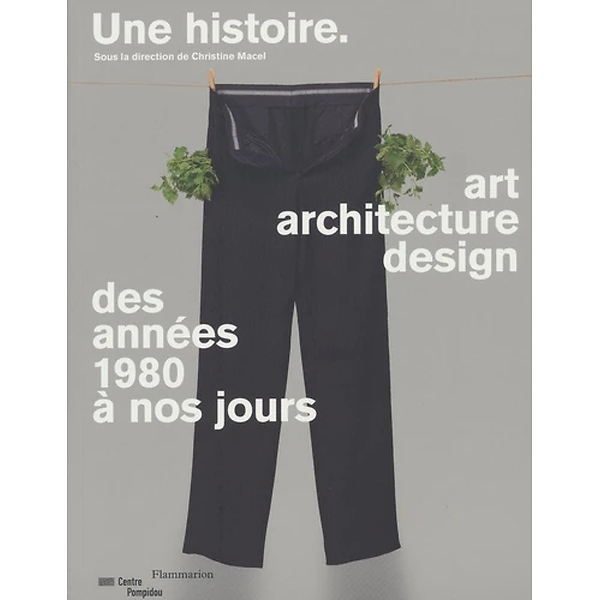 Une Histoire Art Architecture Design Des Annees 80 A Nos Jours