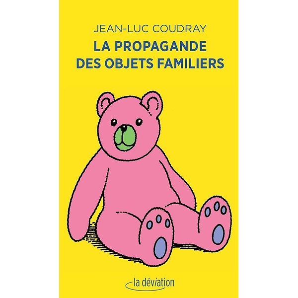 La Propagande Des Objets Familiers