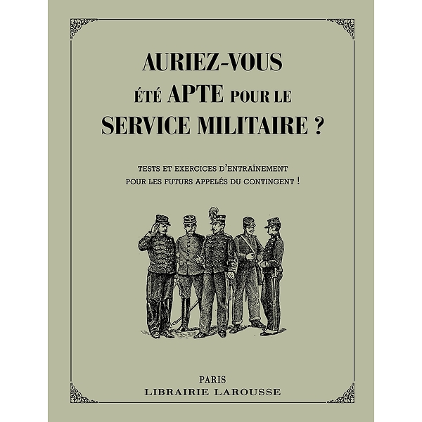 Auriez-vous été apte pour le service militaire ?