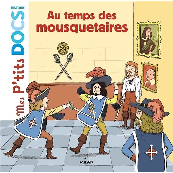 Au temps des mousquetaires Mes p'tits docs