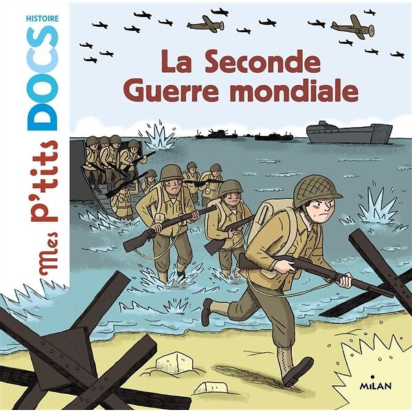 La Seconde Guerre mondiale Mes p'tits docs