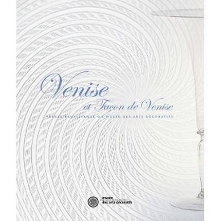 Venise et façon de Venise - verre renaissance du musée des arts décoratifs