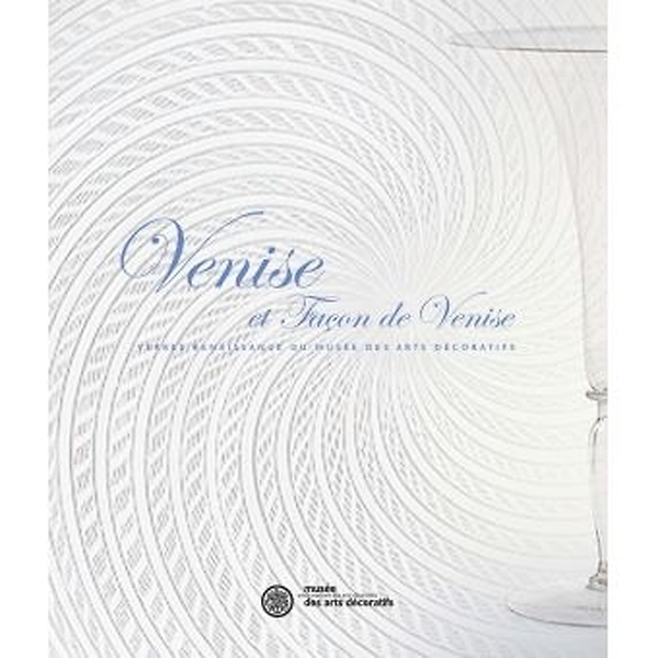 Venise et façon de Venise - verre renaissance du musée des arts décoratifs