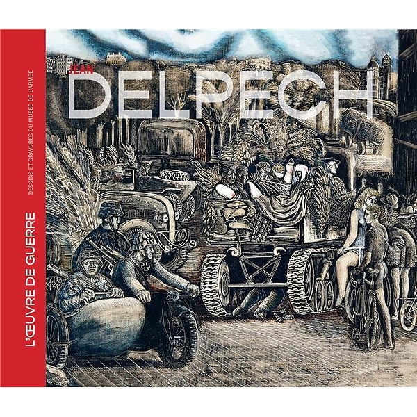 Jean Delpech : l'œuvre de guerre