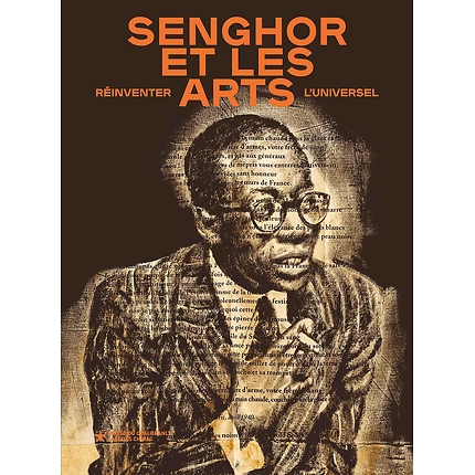 Senghor et les arts. Réinventer l'universel - catalogue d'exposition