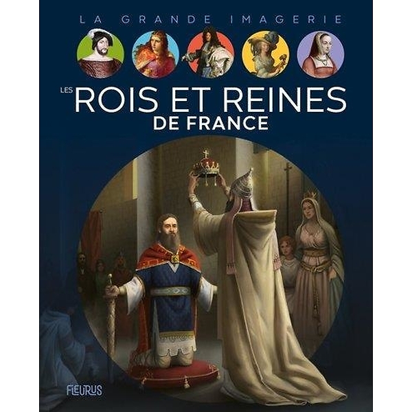 Rois et reines de France - grande imagerie