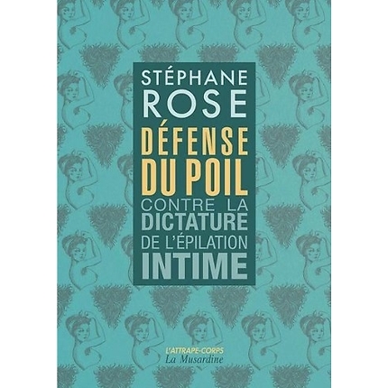 Défense du poil - Contre la dictature de l'épilation intime