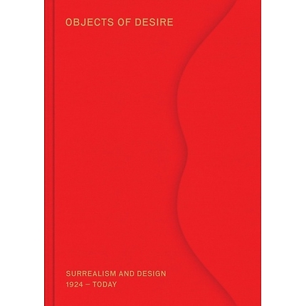 Objects of desire - Surrealism and design in dialogue