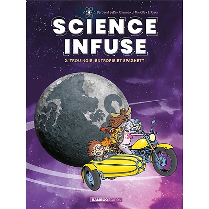 Science infuse t.2 - Trou noir, entropie et spaghetti