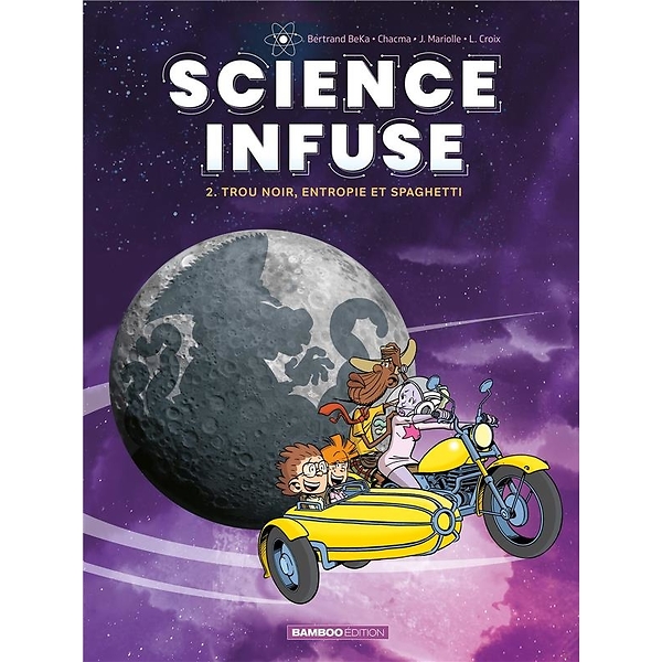 Science infuse t.2 - Trou noir, entropie et spaghetti