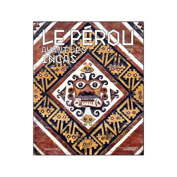 Le Pérou avant les Incas