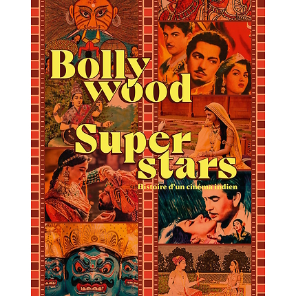 Bollywood Superstars - Histoire d'un cinéma indien