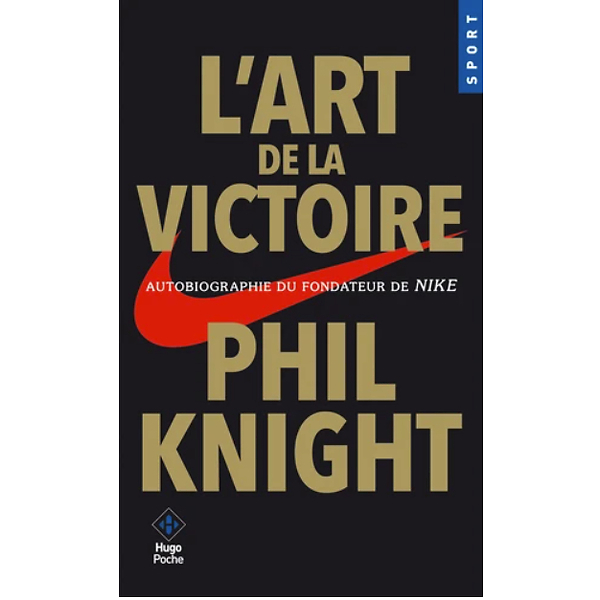 L'art de la victoire - Autobiographie du fondateur de Nike