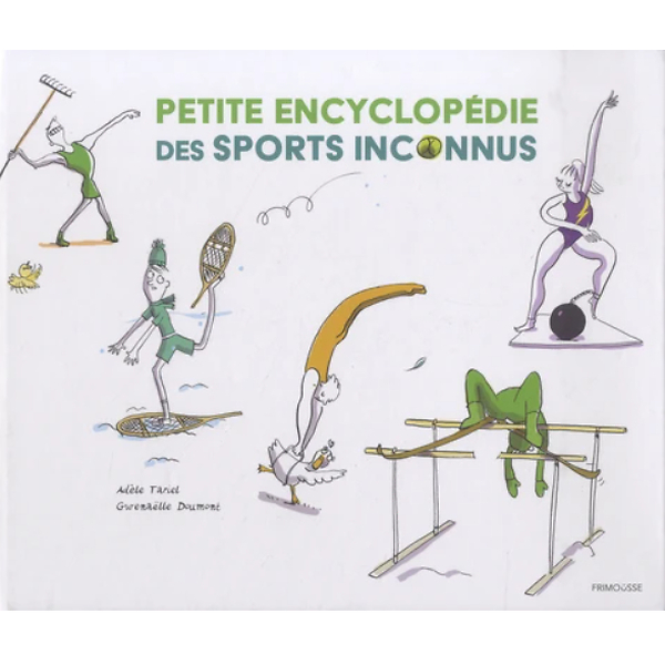 Petite encyclopédie des sports inconnus