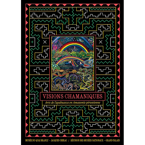 Visions chamaniques, Arts de l'ayahuasca en Amazonie péruvienne - Catalogue d'exposition