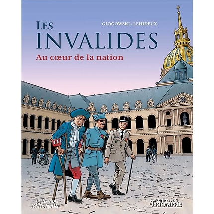 Les Invalides : au coeur de la Nation