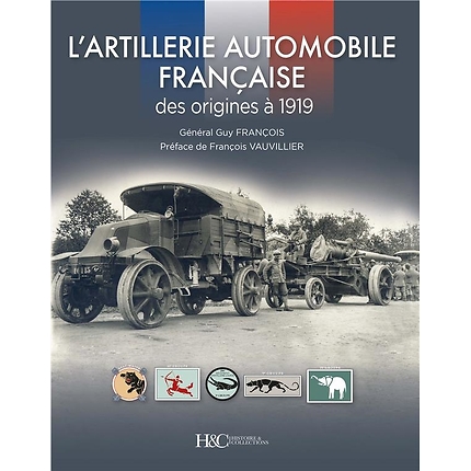 L'Artillerie Automobile Française des origines à 1919
