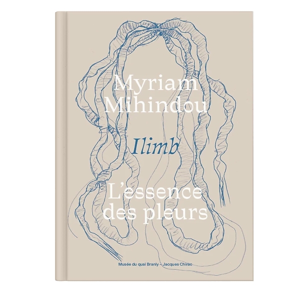 Catalogue Exposition - Myriam Mihindou - Ilimb, L'essence Des Pleurs