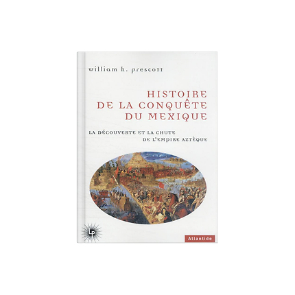 Histoire De La Conquete Du Mexique