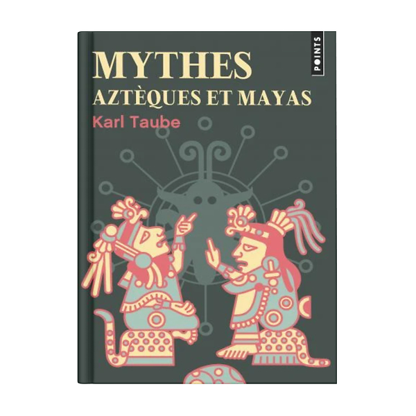 Mythes Azteques Et Mayas