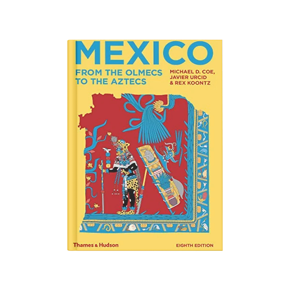 Mexico From Olmecs To The Aztecs