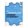 La Technologie Comment Ca Marche