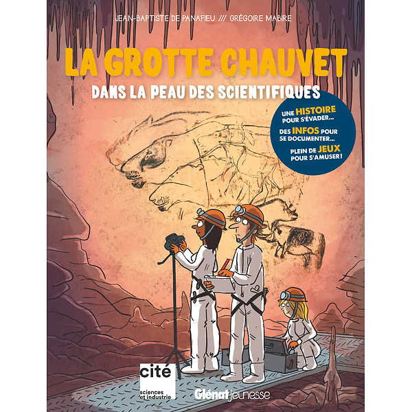 La grotte Chauvet - dans la peau des scientifiques
