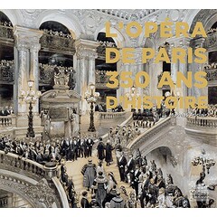 L'Opéra de Paris 350 ans d'histoire