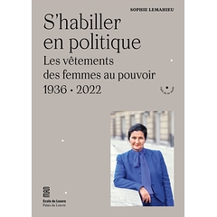S'habiller en politique-Les vêtements des femmes au pouvoir. 1936-2022