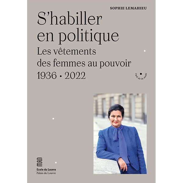 S'habiller en politique-Les vêtements des femmes au pouvoir. 1936-2022 **FR**
