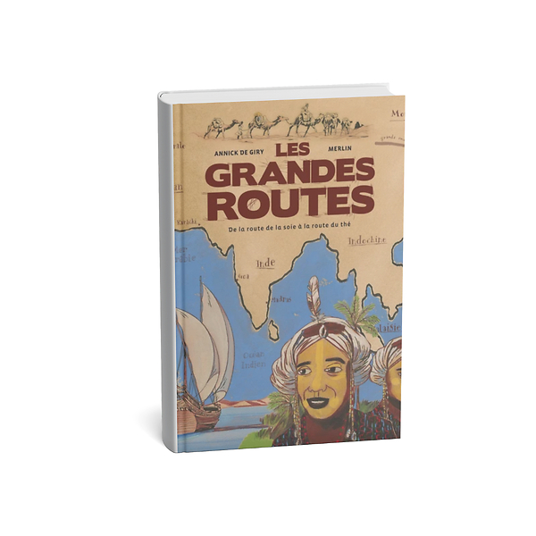 Les Grandes Routes : De La Route De La Soie à La Route Du Thé