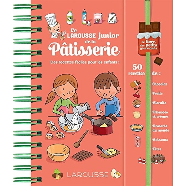 Le Larousse Junior de la pâtisserie - Des recettes faciles pour les enfants !