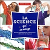 La science qui se mange - Petites expériences comestibles à réaliser en famille