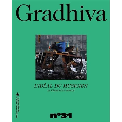 Gradhiva N°31 : The ideal of the musician and the harshness of the world