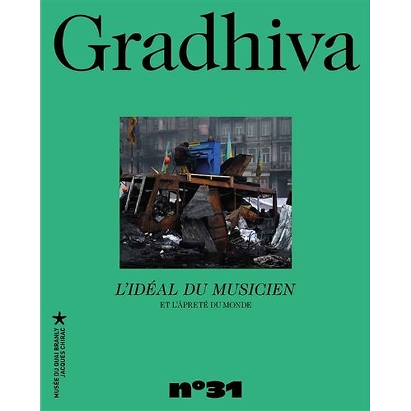 Gradhiva N°31 : L'idéal du musicien et l'âpreté du monde