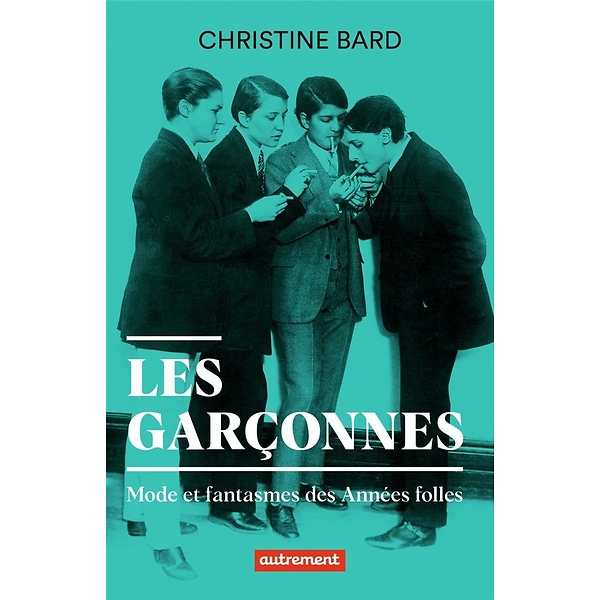 Les garçonnes : mode et fantasmes des Années folles