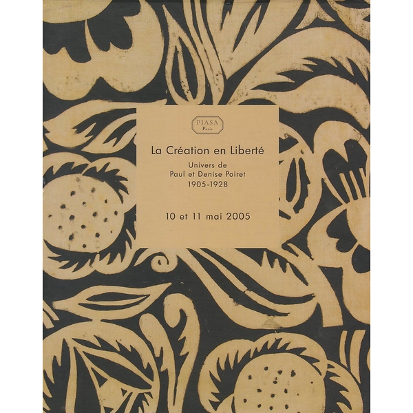 LA CRÉATION EN LIBERTÉ. UNIVERS DE PAUL ET DENISE POIRET 1905-1928