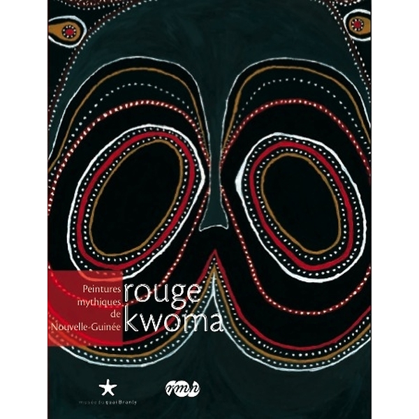 Rouge kwoma : Peintures mythiques de Nouvelle-Guinée