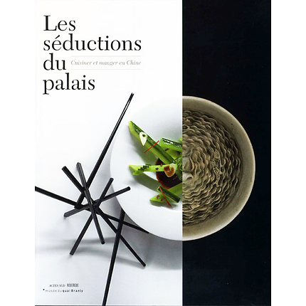 Les séductions du palais : Cuisiner et manger en Chine