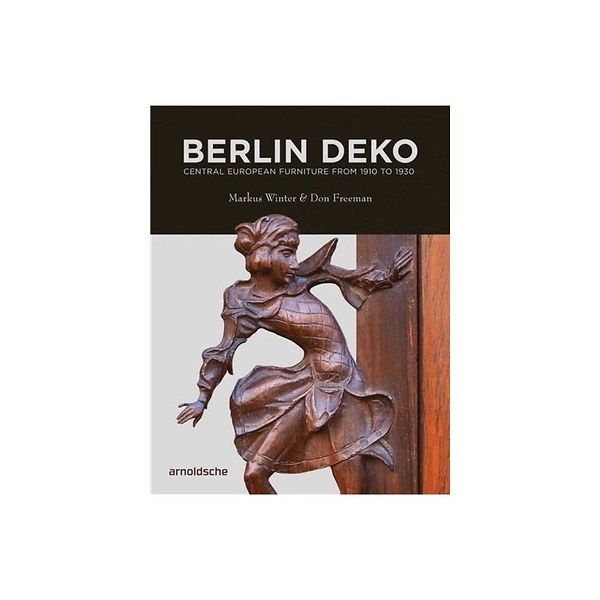Berlin Deko Central European Furniture 1910-1930