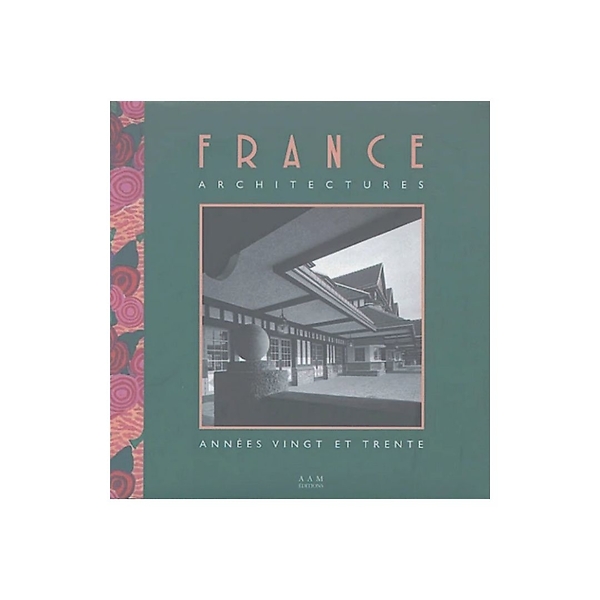 France architectures. Années 20 et 30