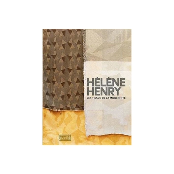 Hélène Henry. Les tissus de la modernité